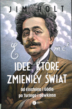 Ideen, die die Welt veränderten von Jim Holt - Polnische Ausgabe