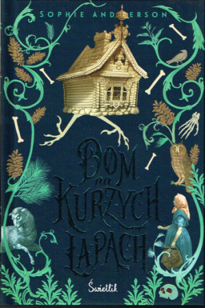 Das Haus auf Hühnerbeinen von Sophie Anderson - Polnische Ausgabe