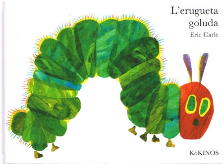 Die kleine Raupe Nimmersatt - Katalanische Hardcover Ausgabe KOKINOS EDITORIAL