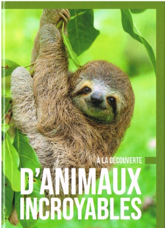 Entdeckungsbuch - Unglaubliche Tiere - Französische Ausgabe