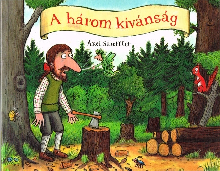 Die drei Wünsche von Axel Scheffler - Ungarische Ausgabe