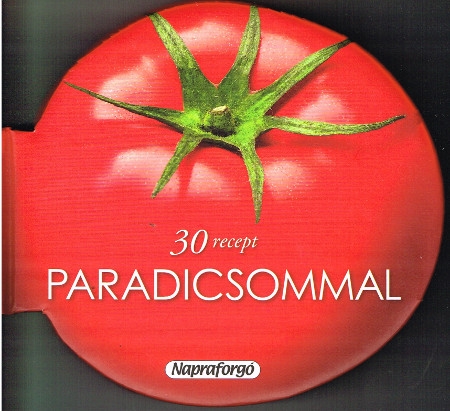 30 Rezepte mit Tomaten - Ungarisches Kochbuch