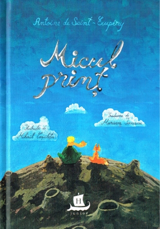 Der kleine Prinz auf Rumänisch mit Illustrationen von Mihail Cosuletu