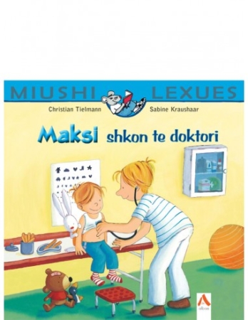 Max geht zum Kinderarzt - Maksi shkon te doktori - Kinderbuch Albanisch