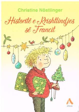 Weihnachtsgeschichten vom Franz - Albanische Ausgabe