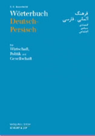 Wörterbuch Deutsch-Persisch für Wirtschaft, Politik und Gesellsc