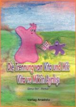 Die Trennung von Vita und Mik, Türkisch - Deutsch