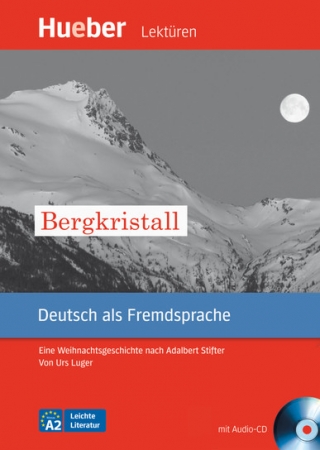 DaF Lektüre (A2): Bergkristall - Eine Weihnachtsgeschichte nach Adalbert Stifter