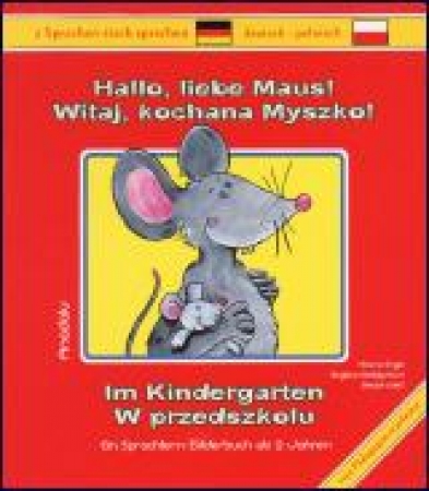Hallo, liebe Maus! Im Kindergarten, Deutsch-Polnisch