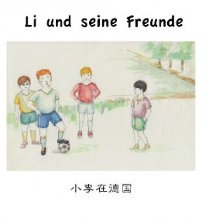 Li und seine Freunde, deutsch-chinesische Ausgabe