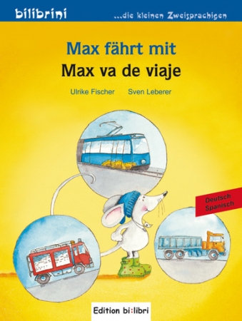 Max fährt mit Kinderbuch Deutsch-Spanisch