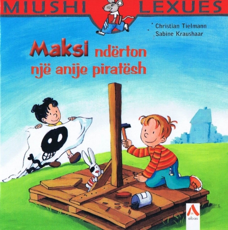 Maksi nderton nje anije piratesh - Maxi baut ein Piratenschiff - Kinderbuch Albanisch