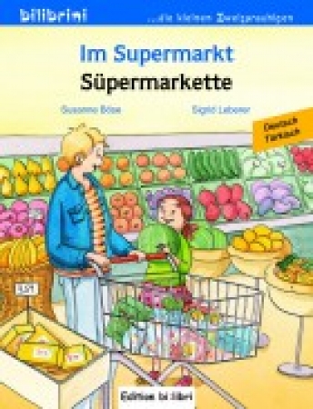 Im Supermarkt Deutsch-Türkisch Kinderbuch