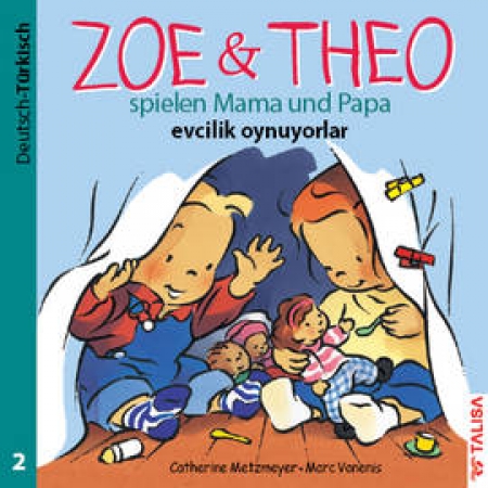 Zoe & Theo spielen Mama und Papa, Deutsch-Türkisch